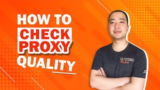 How to test the quality of proxies & check if they work