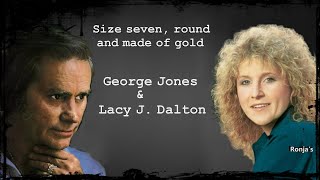 George Jones &amp; Lacy J. Dalton ~  &quot;Size Seven, Round&quot; (Made Of Gold)