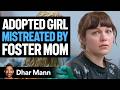 Adopted Girl Goes To War With Foster Mom Dhar Mann Studios