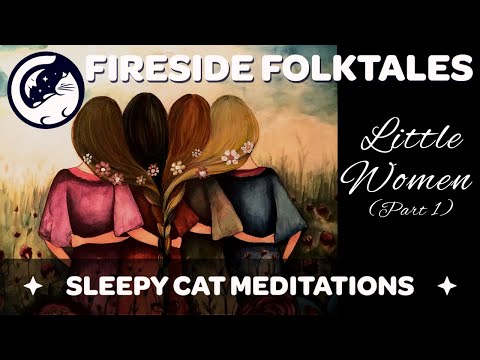 Little Women - (Chapters 1 & 2) - Fireside Folktales - Bedtime Audiobook English