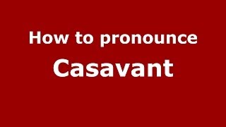 How to pronounce Casavant