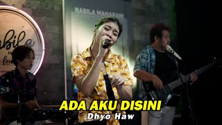 Download lagu ADA AKU DISINI - DHYO HAW | Cover by Nabila Maharani with NM BOYS mp3