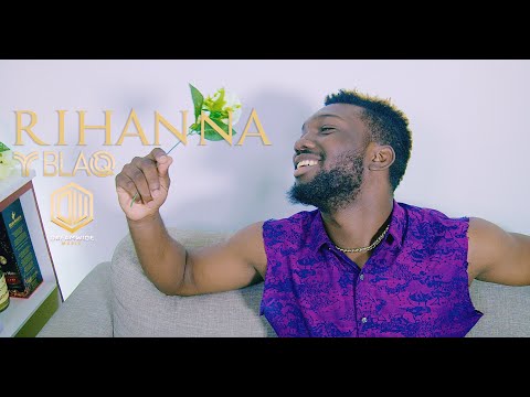 Y Blaq - Rihanna (Official Video)