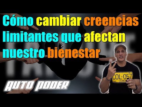 Cómo cambiar creencias limitantes que afectan nuestro bienestar