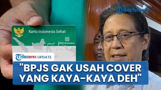 Menkes Budi Tegas di DPR: BPJS Kesehatan Fokus ke Bawah Saja, Gak Usah Cover Orang-orang Kaya Deh