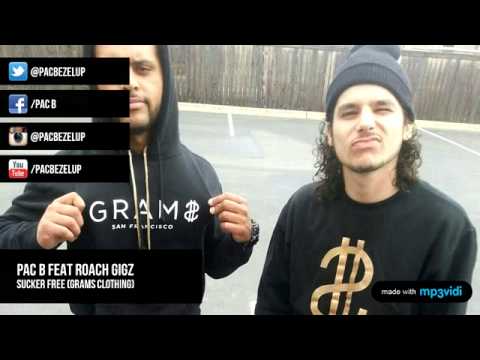 Pac B Feat Roach Gigz (Sucker Free City) "GRAMS CLOTHING"