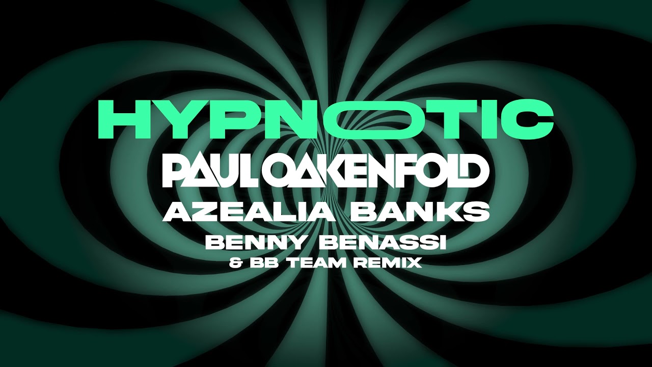 Paul Oakenfold X Azealia Banks - Hypnotic (Benny Benassi & BB Team Remix) - YouTube
