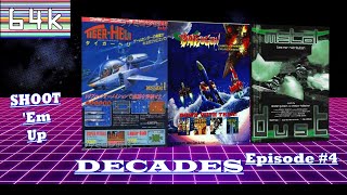 Shoot 'Em Up Decades (Episode #4 : Tiger-Heli/Batsugun/Metal Dust)