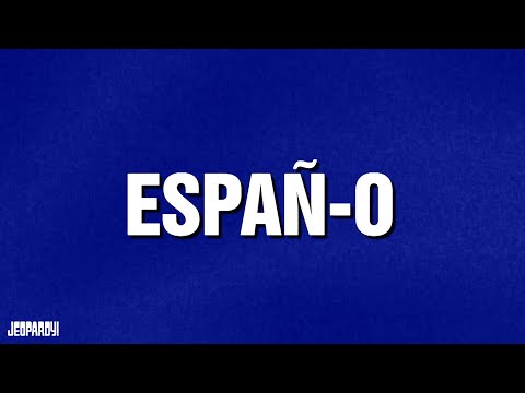 Españ-O | Category | JEOPARDY!