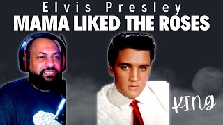 FIRST TIME REACTING TO | Elvis Presley sings Mama Liked The Roses