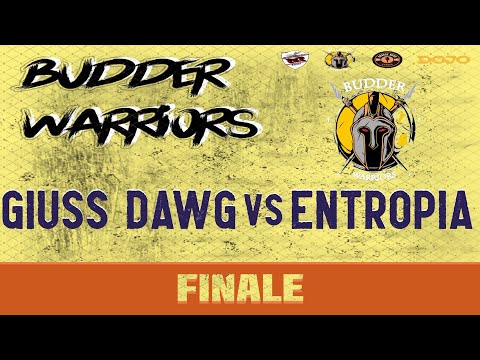 BUDDER WARRIORS - Giuss Dawg vs Entropia (Finale)