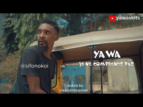 Je ne comprends pas (YAWA SKITS Episode 8)