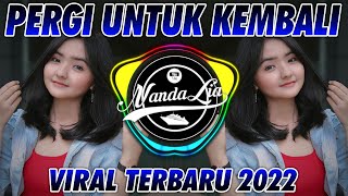 Download lagu DJ PERGI UNTUK KEMBALI THOMAS ARYA Ft FANI ZEE 2022 🎶 DJ PERGI UNTUK KEMBALI THOMAS ARYA mp3