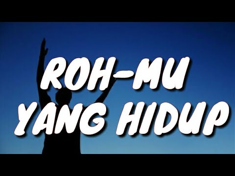 ROH-MU YANG HIDUP🎵🎵 JPCC WORSHIP LIRIK [Rohani Vidio]