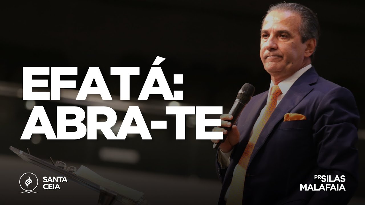 Efatá: Abra-te | Pr. Silas Malafaia | Santa Ceia - 19/06/18