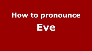 How to pronounce Eve