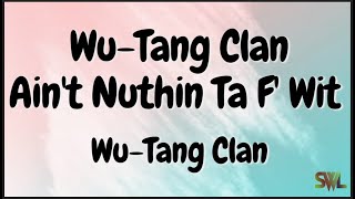 Wu-Tang Clan–Wu-Tang Clan Ain’t Nuthin Ta F’ Wit(Lyrics)