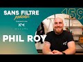 Sans Filtre #159 - Phil Roy - Gérer l'anxiété, la paternité
