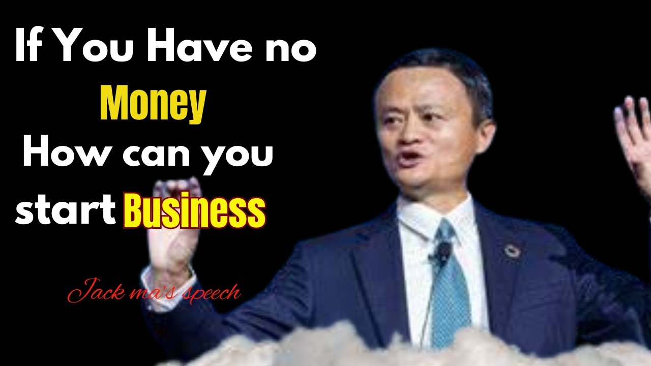 If You Have no Money How can You start your own Business l Jack Ma l motivational speech #motivation