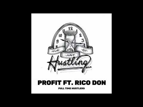 Profit Ft. Rico Don - Full time hustlers