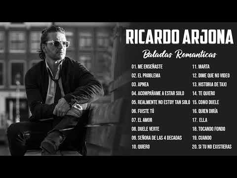 R.I.C.A.R.D.O A.R.J.O.N.A EXITOS ROMANTICOS MIX 2022 - ARJONA SUS MEJORES CANCIONES 8