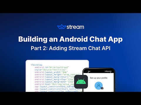 Building an Android Chat App: #2 Adding Stream Chat API