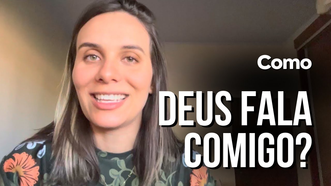 COMO DEUS FALA CONOSCO? Como posso ouvir Deus falar?
