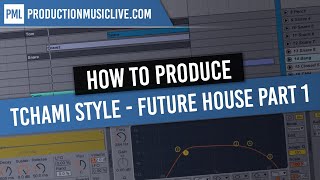 How To Produce a Tchami Style Future House Track in Ableton - Part 1: Drums