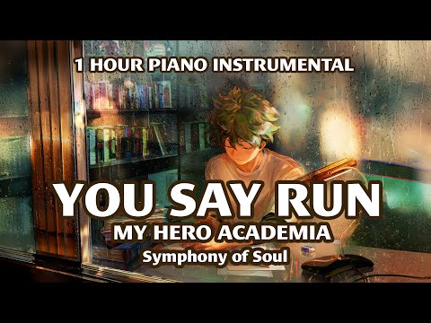 You Say Run - My Hero Academia | Piano Instrumental, Emotional Music, Relaxing Sound (1 Hour)