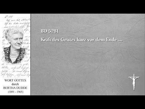 BD 5281 - Kraft des Geistes kurz vor dem Ende ....