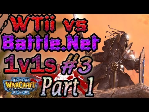 Warcraft 3 - WTii vs Battle.Net #3 Part 1 (1v1 #59)