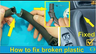 How to fix broken plastic - step by step instructions on plastic welding - fixed door handle