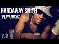 Hip Hop Video: Hardaway Smith "Playa Ways"