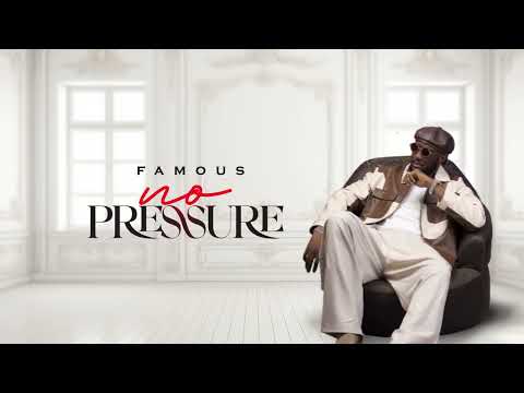 Famous-No pressure