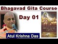 7 Day Course On Bhagavad Gita Day 01 Atul Krsna Das
