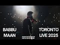 Babbu Maan Toronto ScotiaBank Arena Live 2025