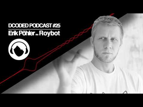 Dcoded Podcast #25  Erik Pöhler aka Roybot