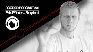 Dcoded Podcast #25  Erik Pöhler aka Roybot