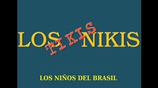 Los niños del Brasil (Los Tikis Nikis)