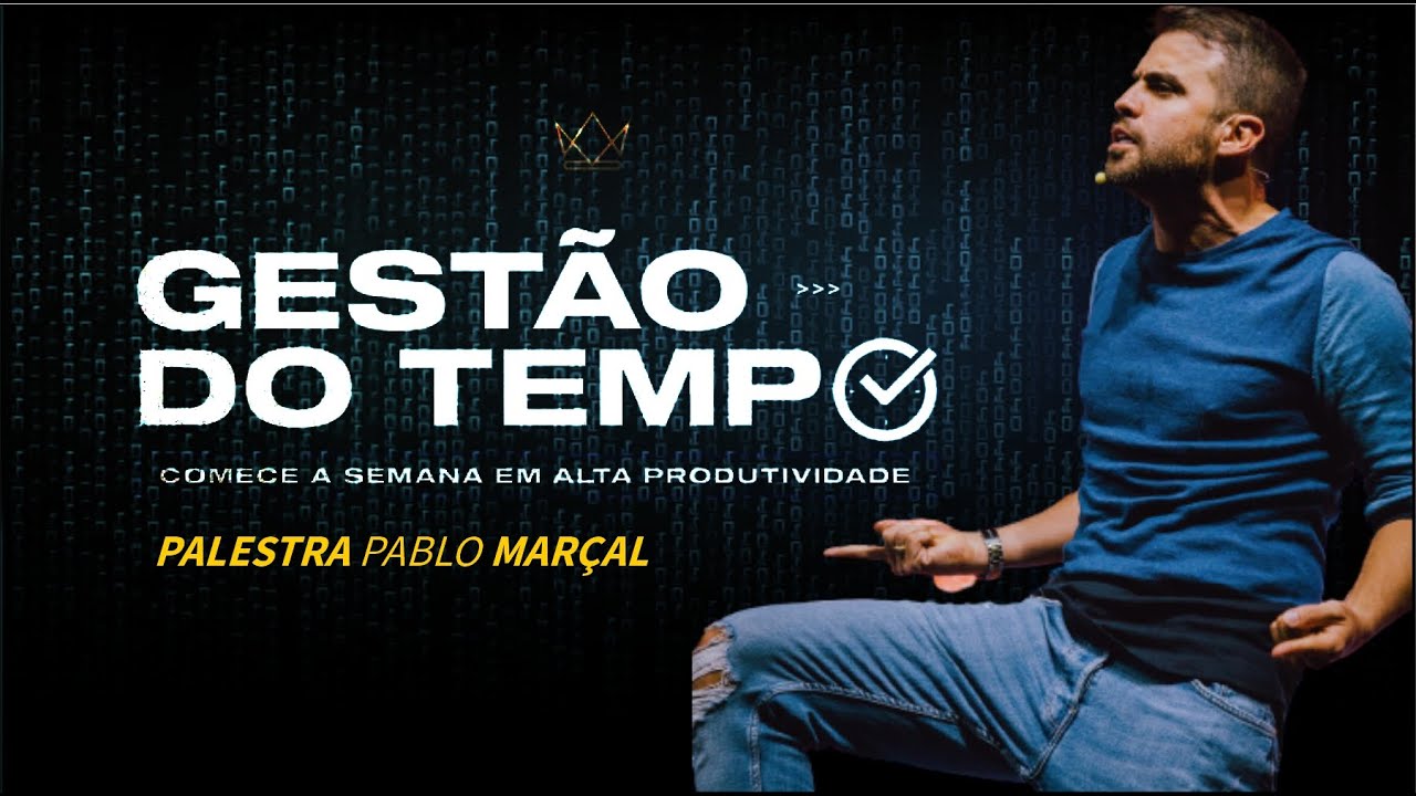 PALESTRA PABLO MARÇAL - GESTÃO DO TEMPO | Comece a Semana em Alta Produtividade
