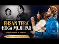 Ehsan Tera Hoga Mujh Par Shreya Ghoshal Javed Ali Live ️ Letters To Lata Didi Concert
