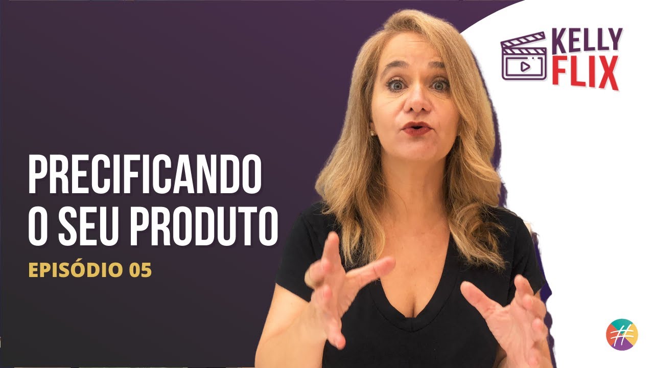 COMO COLOCAR PREÇO NA MERCADORIA? MARKUP? CUSTO FIXO? Episódio 05 KellyFlix 🚀🚀🚀