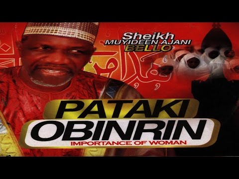 PATAKI OBINRIN - Alhaji Sheikh Muyideen Ajani Bello