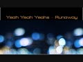 Runaway - YEAH YEAH YEAHS