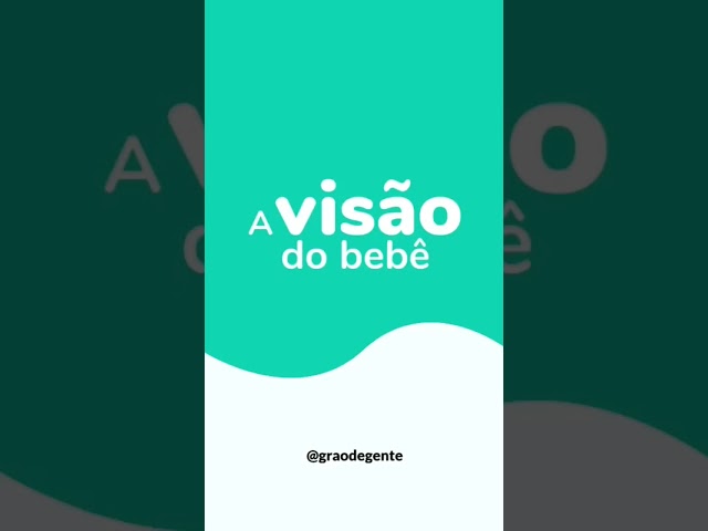 A visão do bebê 👶🏻 💗💙 #graodegente #shorts #bebê