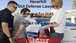 preview picture of video 'Haverhill DUI Lawyer | 617-488-9488 | Haverhill DUI Attorney'