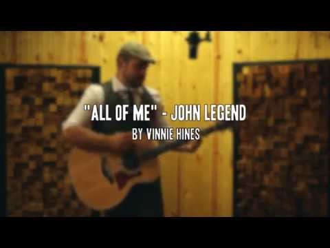 All of Me Cover by Vinnie Hines