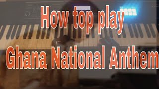 How to play the Ghanaian National Anthem - Kay Ben