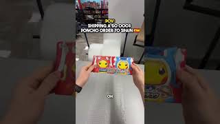 Shipping a 50 000$ Poncho Order to Spain