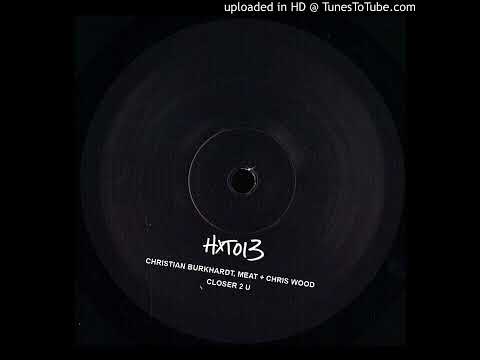 Christian Burkhardt ,Chris Wood - Closer 2 U